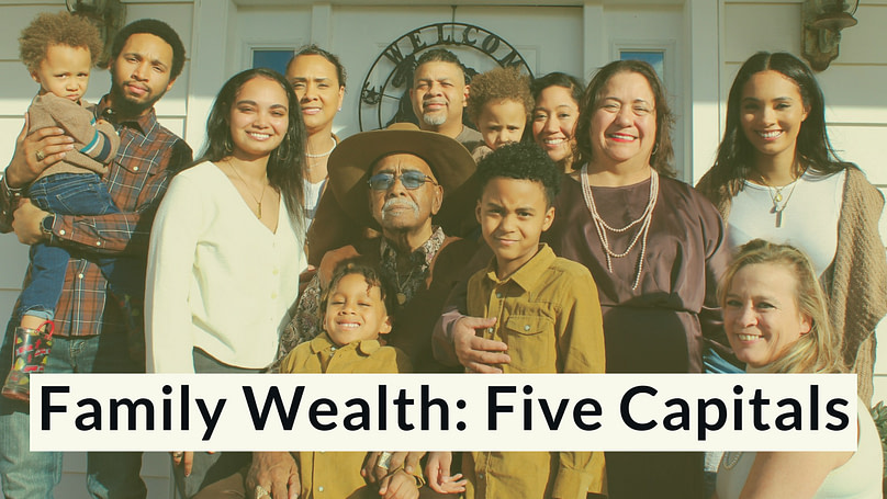 five-capitals-of-family-wealth-ngc-rajiv-perera-unsplash The five capitals of family wealth – human, intellectual, social, legacy and financial – are rarely on ledger. Picture © Rajiv Perera / Unsplash